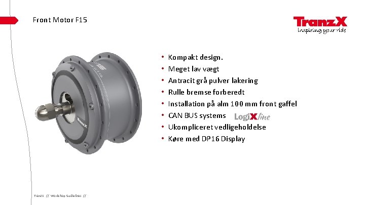 Front Motor F 15 • • Tranz. X // Workshop Guidelines // Kompakt design.