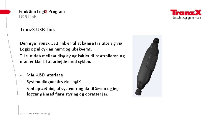 Funktion Logi. X Program USB-Link Tranz. X USB-Link Den nye Tranzx USB link er