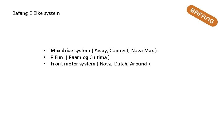 Bafang E Bike system • Max drive system ( Away, Connect, Nova Max )