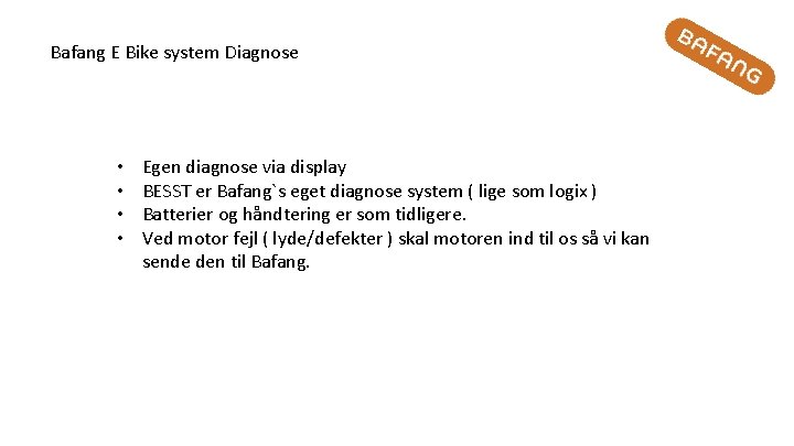 Bafang E Bike system Diagnose • • Egen diagnose via display BESST er Bafang`s