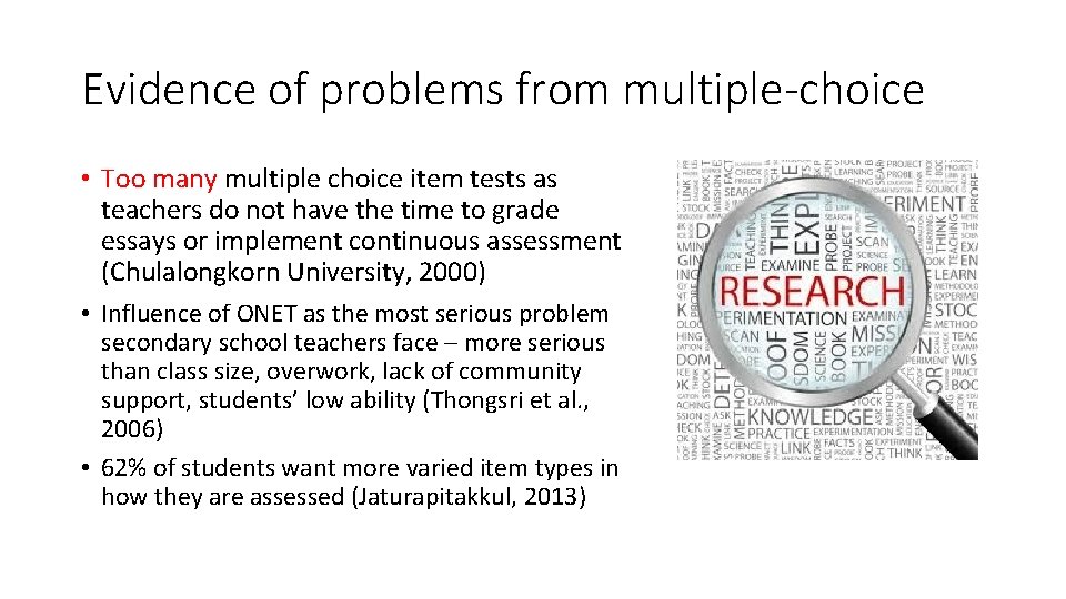 Evidence of problems from multiple-choice • Too many multiple choice item tests as teachers