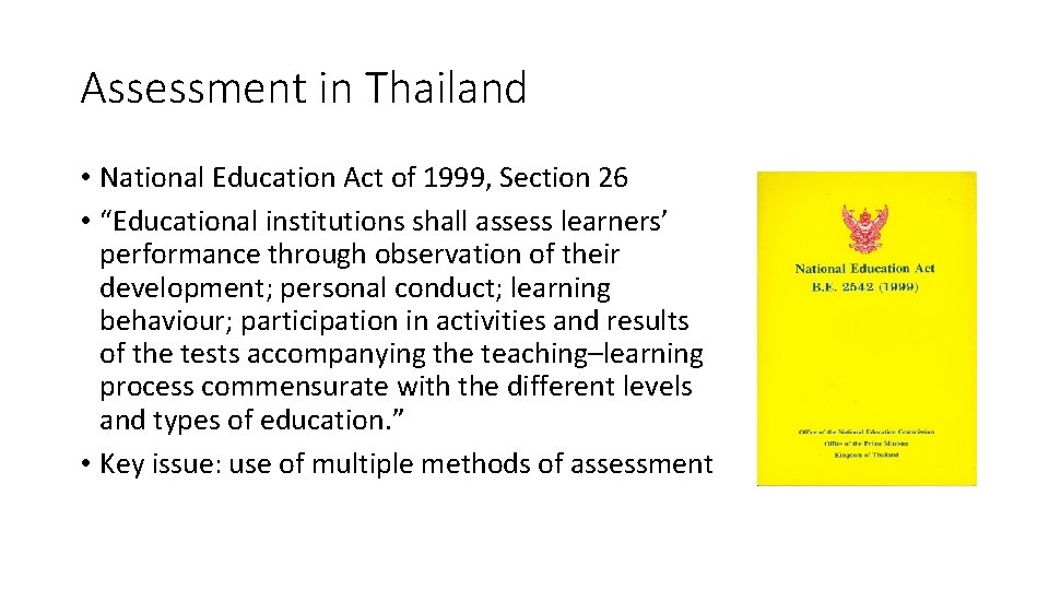 Assessment in Thailand • National Education Act of 1999, Section 26 • “Educational institutions