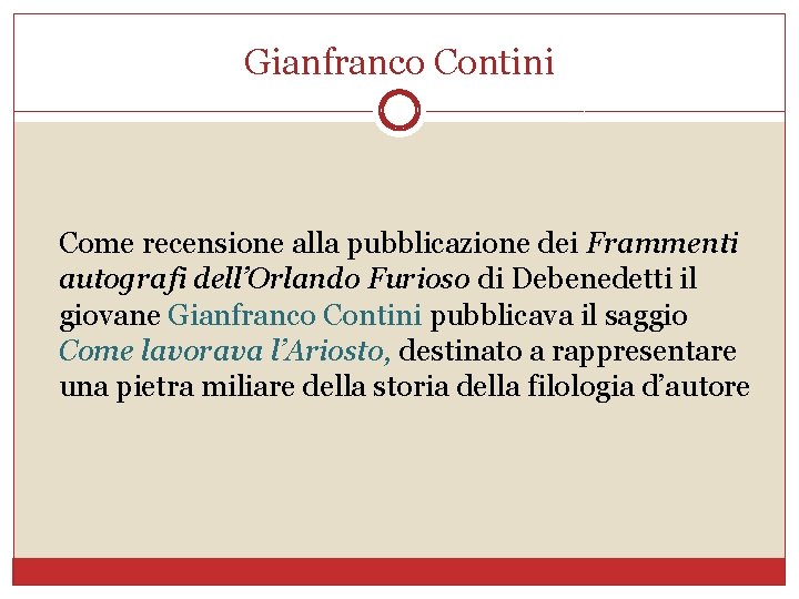 Gianfranco Contini Come recensione alla pubblicazione dei Frammenti autografi dell’Orlando Furioso di Debenedetti il