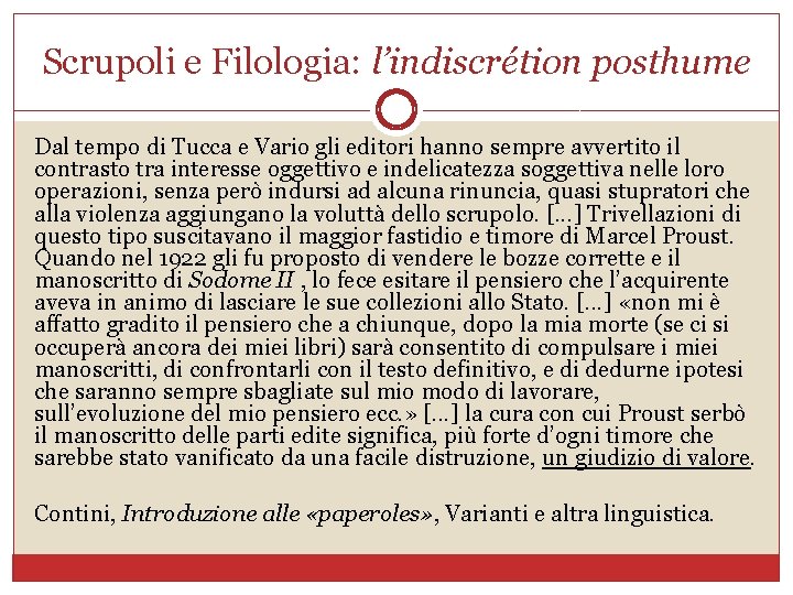 Scrupoli e Filologia: l’indiscrétion posthume Dal tempo di Tucca e Vario gli editori hanno