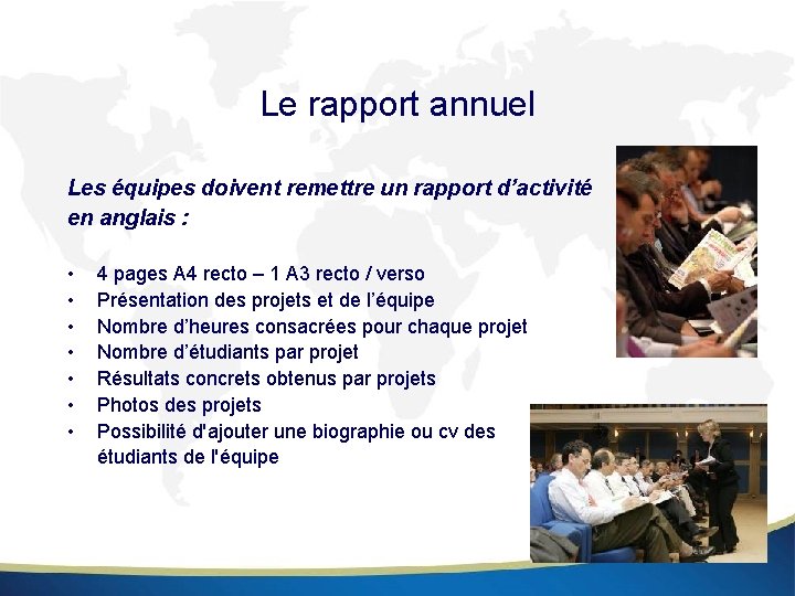 Le rapport annuel Les équipes doivent remettre un rapport d’activité en anglais : •