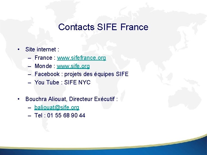 Contacts SIFE France • Site internet : – France : www. sifefrance. org –