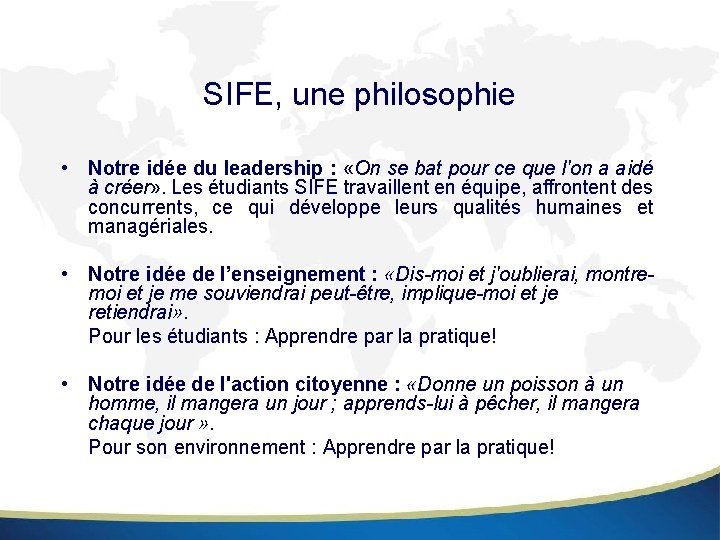 SIFE, une philosophie • Notre idée du leadership : «On se bat pour ce