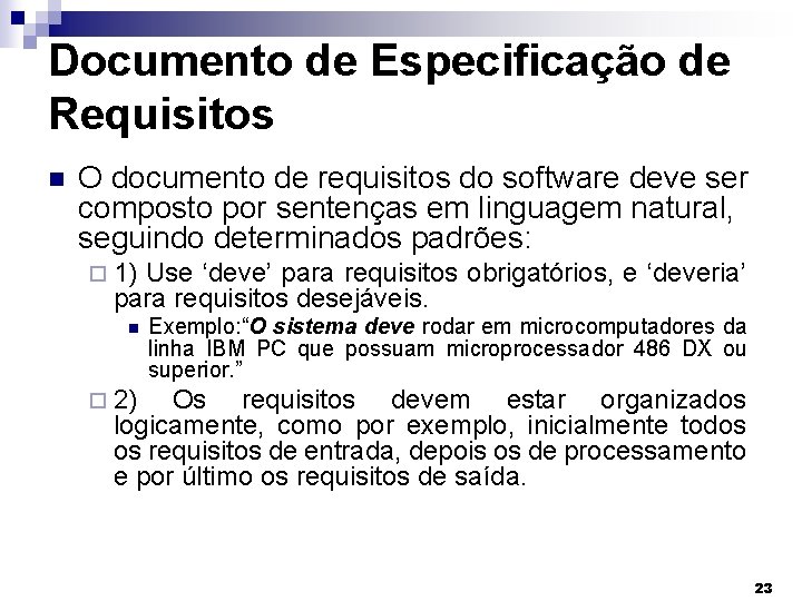 Documento de Especificação de Requisitos O documento de requisitos do software deve ser composto