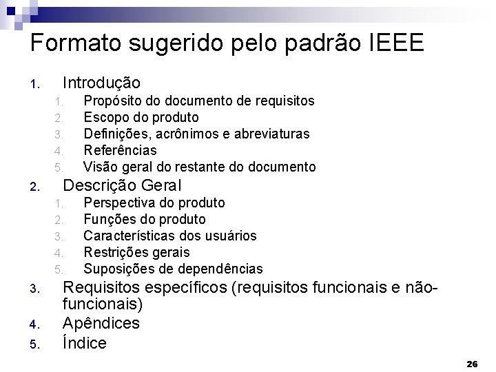 Formato sugerido pelo padrão IEEE 1. Introdução 1. 2. 3. 4. 5. 2. Descrição
