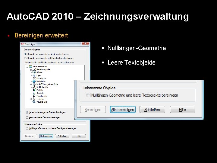 Auto. CAD 2010 – Zeichnungsverwaltung § Bereinigen erweitert § Nulllängen-Geometrie § Leere Textobjekte 