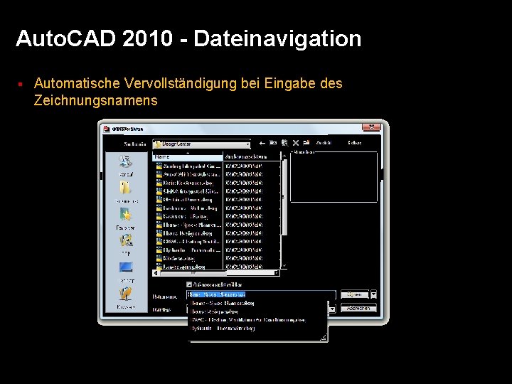 Auto. CAD 2010 - Dateinavigation § Automatische Vervollständigung bei Eingabe des Zeichnungsnamens 