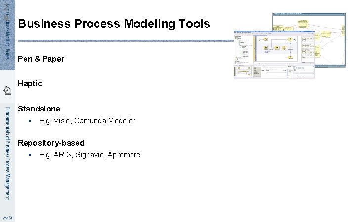 2 4 Business Process Modeling Tools Pen & Paper Haptic Standalone § E. g.