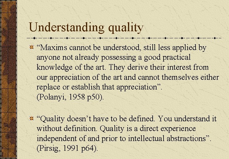 Understanding quality “Maxims cannot be understood, still less applied by anyone not already possessing Understanding quality “Maxims cannot be understood, still less applied by anyone not already possessing