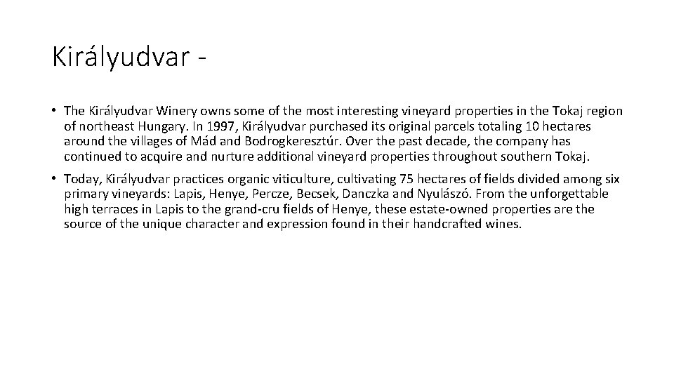 Királyudvar • The Királyudvar Winery owns some of the most interesting vineyard properties in