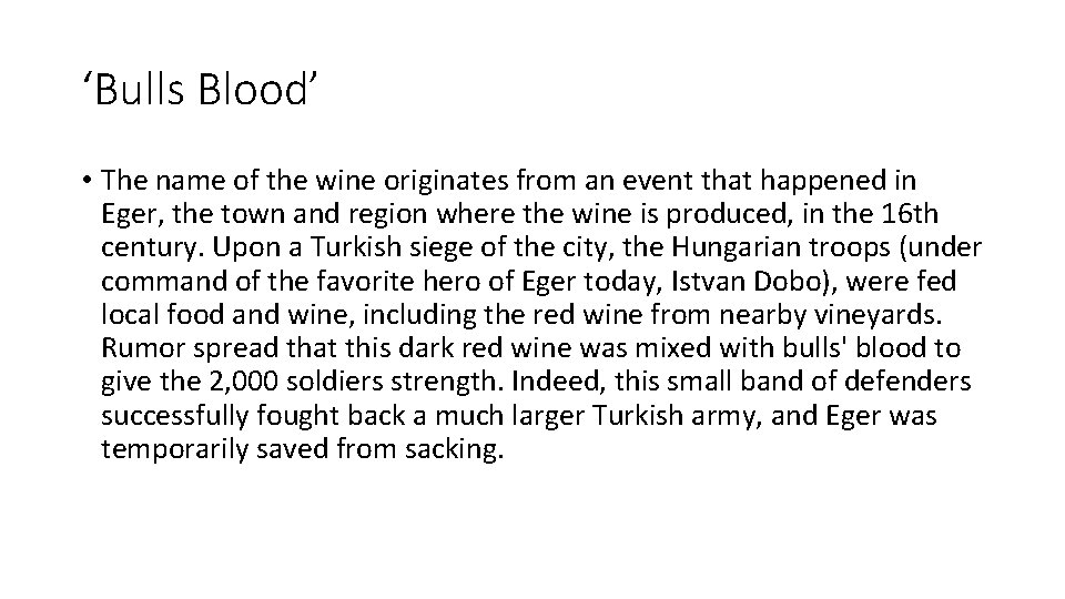 ‘Bulls Blood’ • The name of the wine originates from an event that happened