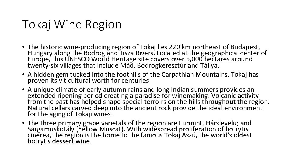 Tokaj Wine Region • The historic wine-producing region of Tokaj lies 220 km northeast