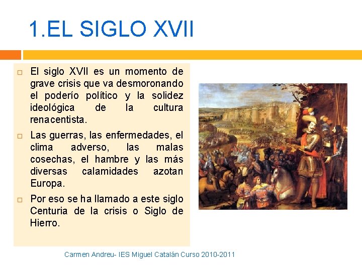 1. EL SIGLO XVII El siglo XVII es un momento de grave crisis que