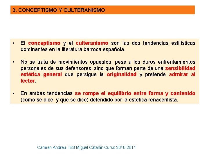 3. CONCEPTISMO Y CULTERANISMO • El conceptismo y el culteranismo son las dos tendencias