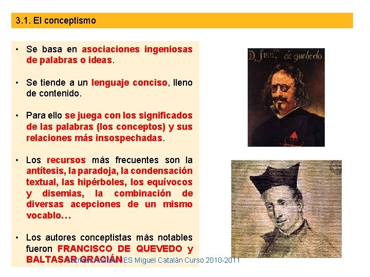 3. 1. El conceptismo • Se basa en asociaciones ingeniosas de palabras o ideas.