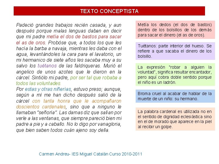 TEXTO CONCEPTISTA Padeció grandes trabajos recién casada, y aun después porque malas lenguas daban