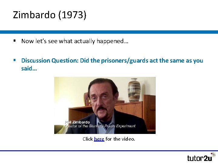 Zimbardo (1973) § Now let’s see what actually happened… § Discussion Question: Did the Zimbardo (1973) § Now let’s see what actually happened… § Discussion Question: Did the