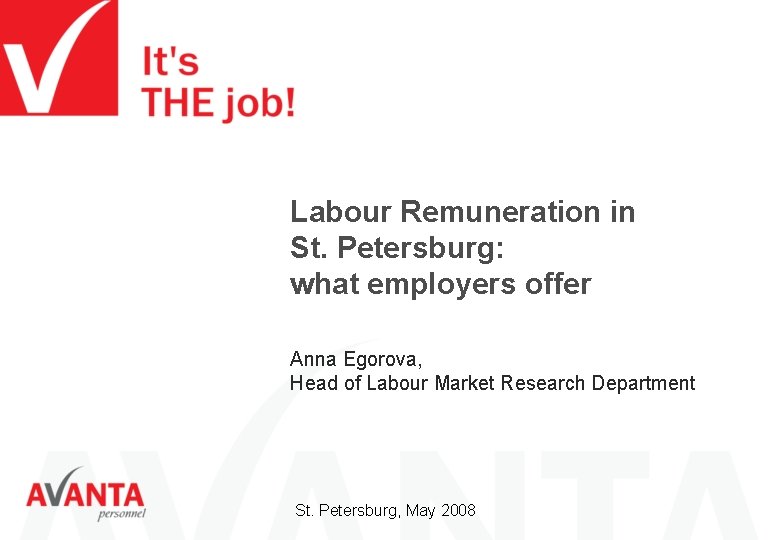 Labour Remuneration in St. Petersburg: what employers offer Anna Egorova, Head of Labour Market