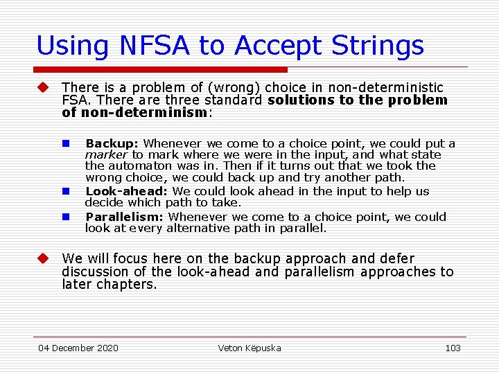 Using NFSA to Accept Strings u There is a problem of (wrong) choice in