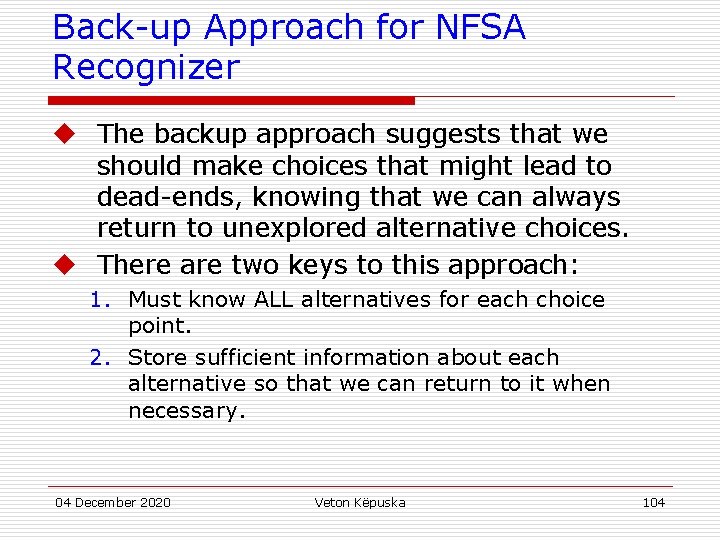Back-up Approach for NFSA Recognizer u The backup approach suggests that we should make