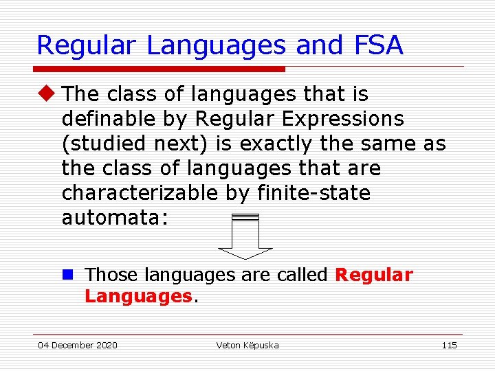 Regular Languages and FSA u The class of languages that is definable by Regular