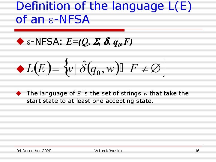 Definition of the language L(E) of an -NFSA u -NFSA: E=(Q, , , q