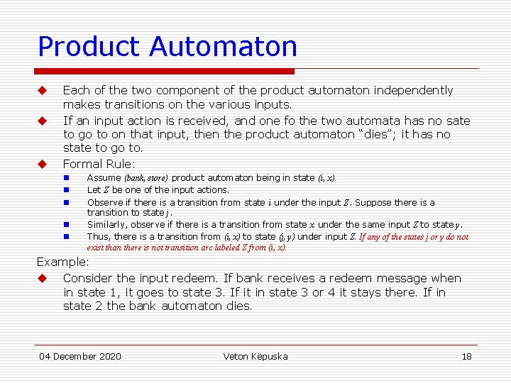 Product Automaton u u u Each of the two component of the product automaton