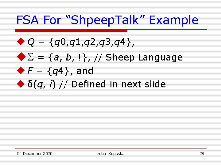 FSA For “Shpeep. Talk” Example u Q = {q 0, q 1, q 2,