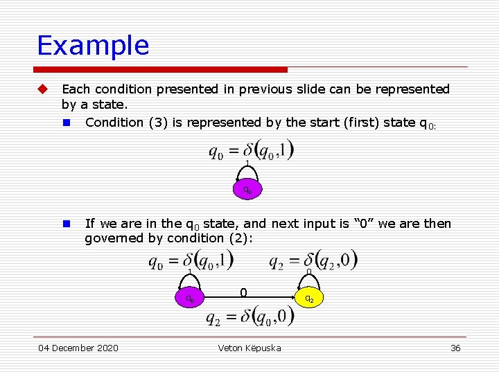 Example u Each condition presented in previous slide can be represented by a state.