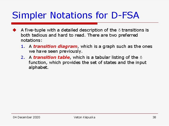 Simpler Notations for D-FSA u A five-tuple with a detailed description of the transitions
