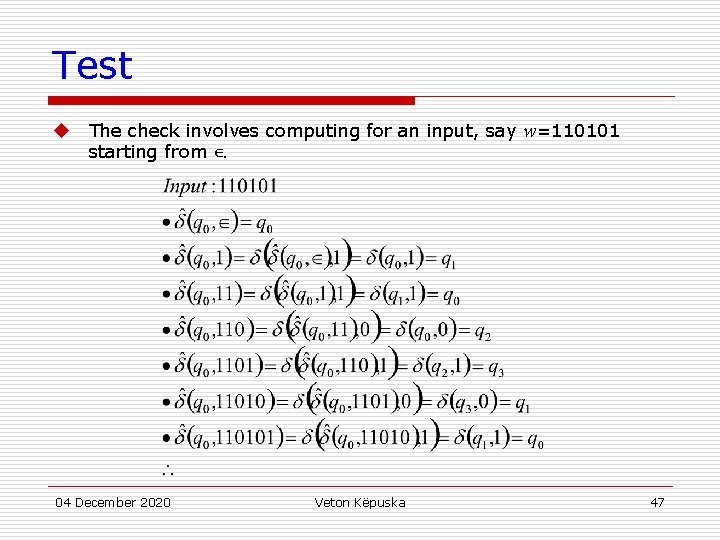 Test u The check involves computing for an input, say w=110101 starting from ∊.