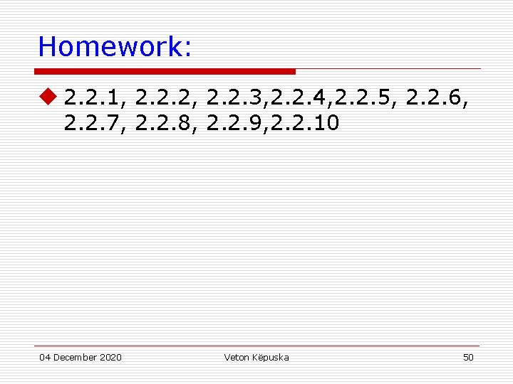 Homework: u 2. 2. 1, 2. 2. 2, 2. 2. 3, 2. 2. 4,
