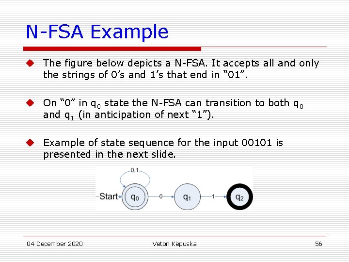 N-FSA Example u The figure below depicts a N-FSA. It accepts all and only