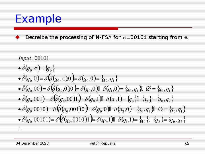 Example u Decreibe the processing of N-FSA for w=00101 starting from ∊. 04 December