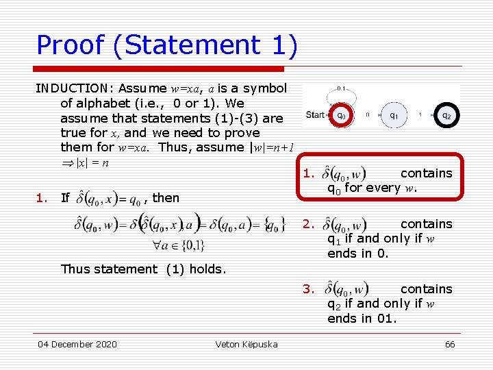 Proof (Statement 1) INDUCTION: Assume w=xa, a is a symbol of alphabet (i. e.