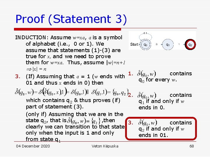 Proof (Statement 3) INDUCTION: Assume w=xa, a is a symbol of alphabet (i. e.