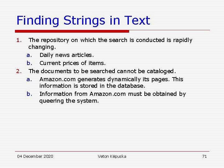 Finding Strings in Text 1. The repository on which the search is conducted is