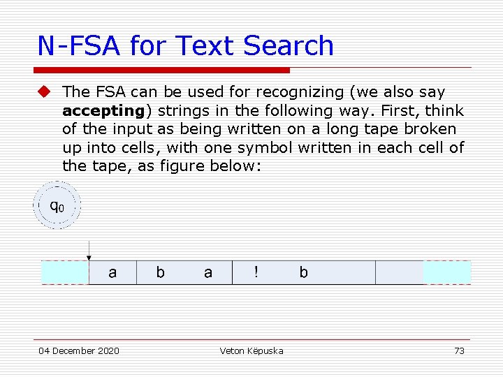 N-FSA for Text Search u The FSA can be used for recognizing (we also