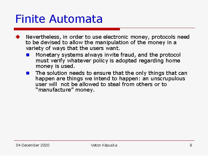 Finite Automata u Nevertheless, in order to use electronic money, protocols need to be