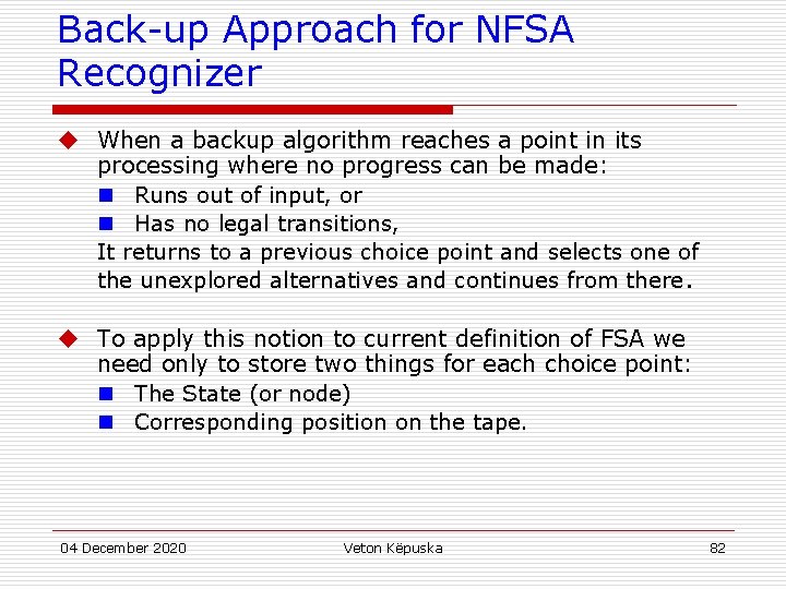 Back-up Approach for NFSA Recognizer u When a backup algorithm reaches a point in