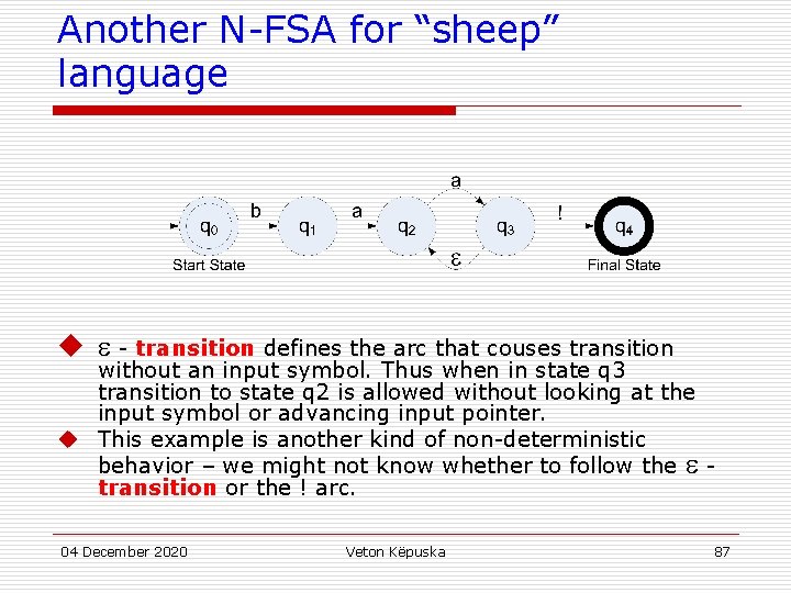 Another N-FSA for “sheep” language u - transition defines the arc that couses transition