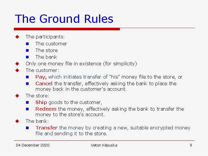 The Ground Rules u u u The participants: n The customer n The store