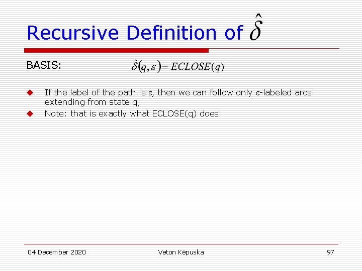 Recursive Definition of BASIS: u u If the label of the path is ,