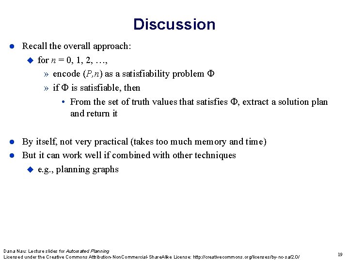 Discussion Recall the overall approach: for n = 0, 1, 2, …, » encode