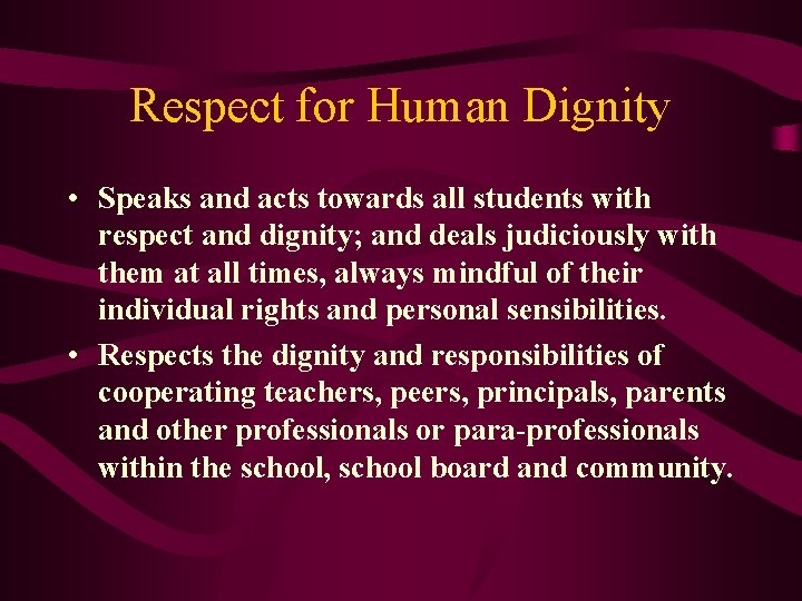 Respect for Human Dignity • Speaks and acts towards all students with respect and