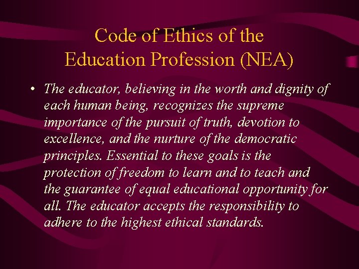 Code of Ethics of the Education Profession (NEA) • The educator, believing in the